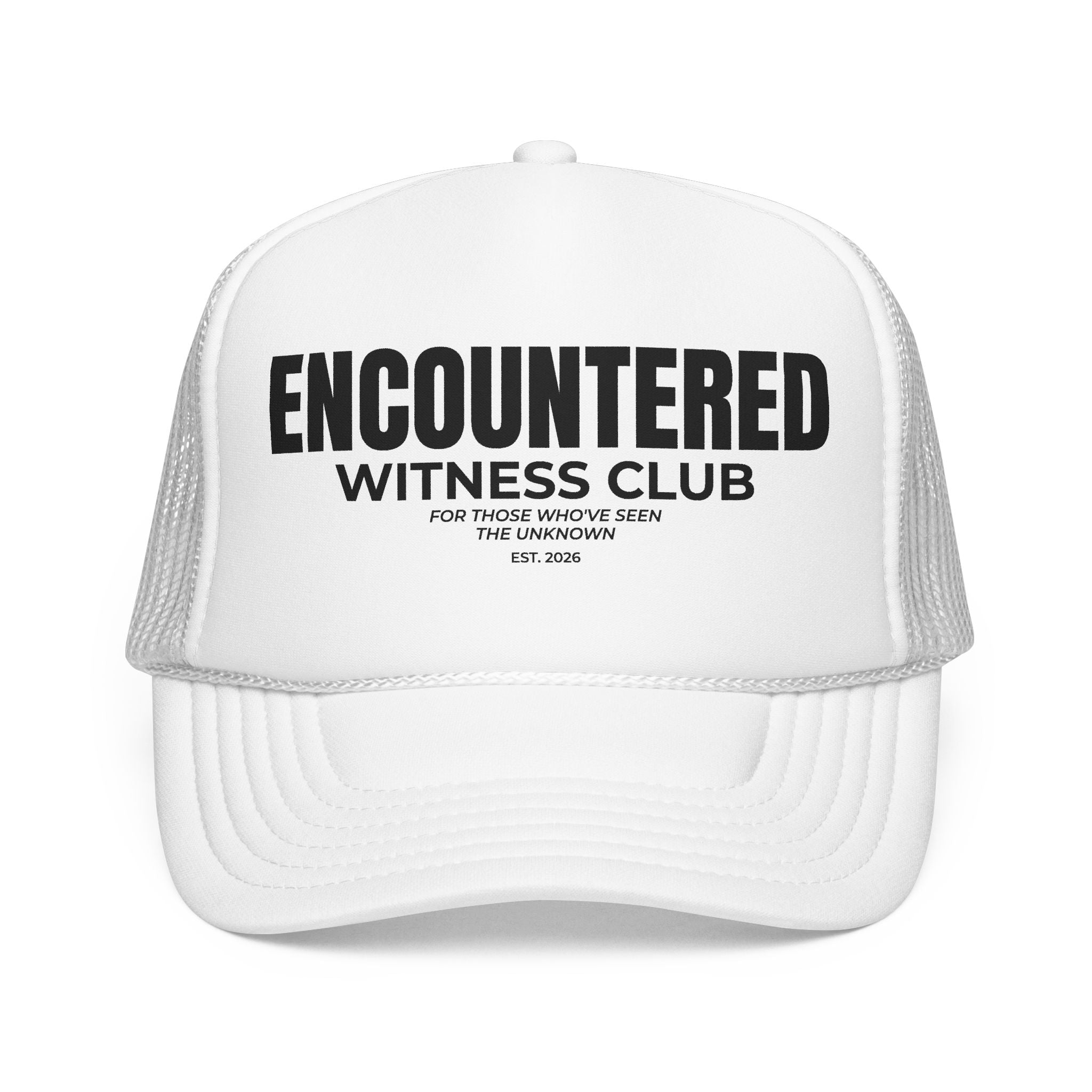 Encountered Witness Club Trucker Hat — 'For Those Who've Seen the Unknown' Foam Cap