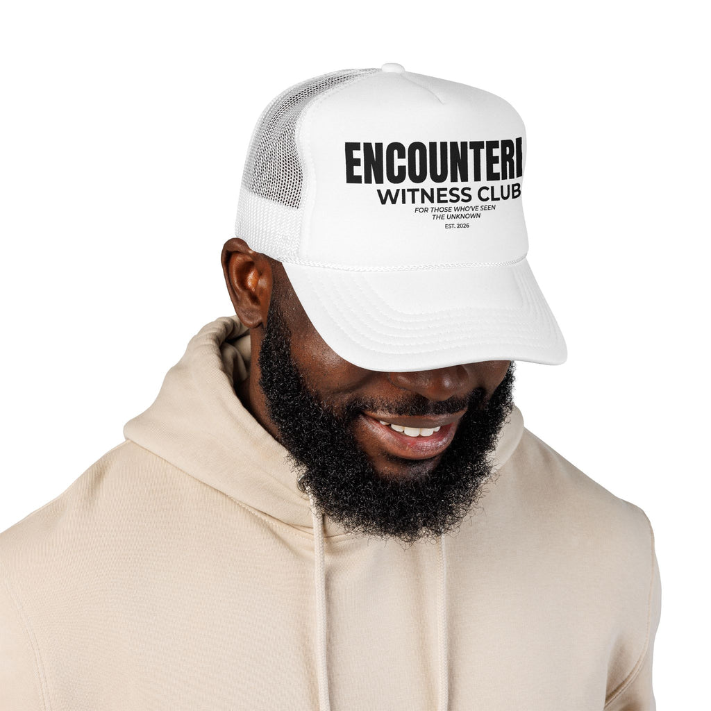 Encountered Witness Club Trucker Hat — 'For Those Who've Seen the Unknown' Foam Cap