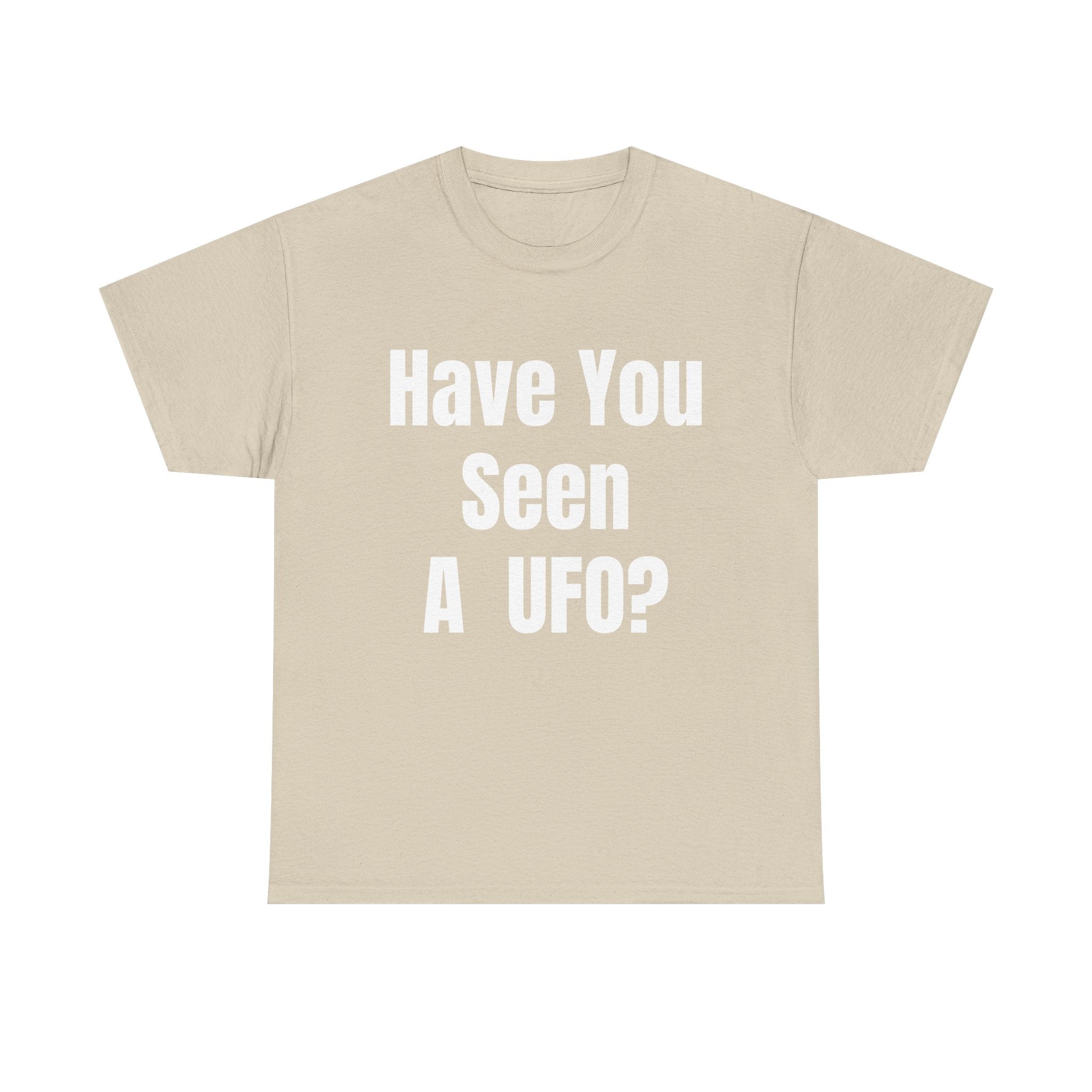 Have You Seen A UFO? T-Shirt